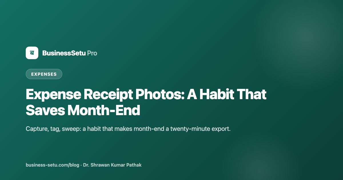 Expense Receipt Photos: A Habit That Saves Month-End